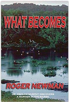 What Becomes – A Dr. Declan Murphy Mystery